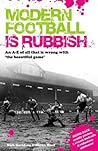 Modern Football Is Rubbish Modern Football Is Rubbish