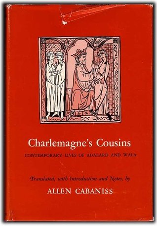 Charlemagne's Cousins: Contemporary Lives of Adalard and Wala (Hardcover)