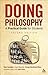 Doing Philosophy: A Practical Guide for Students