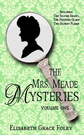 The Mrs. Meade Mysteries, Volume I (Mrs. Meade Mysteries #1-3)