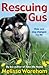 Rescuing Gus by Melissa Wareham