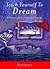 Teach Yourself to Dream: An Illustrated Guide to Enhancing Your Dream Life