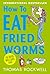 How To Eat Fried Worms by Thomas Rockwell