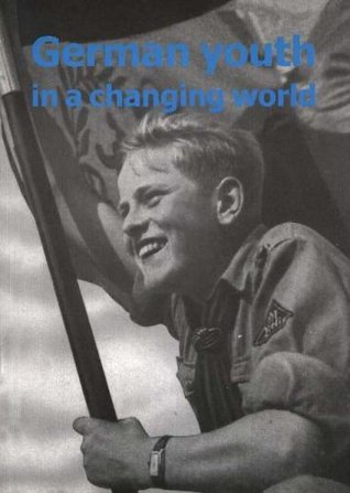 German Youth in a Changing World: The Hitler Youth Movement in National Socialist Germany (Paperback)