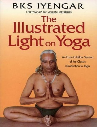 Illustrated Light on Yoga: An Easy-to-follow Version of the Classic Introduction to Yoga (Paperback)