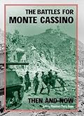 The Battles for Monte Cassino: Then and Now