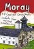 Moray: 40 Coast and Country...