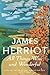 All Things Wise and Wonderful by James Herriot All Things Wise and Wonderful by James Herriot