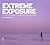 Extreme Exposure: Advanced Techniques for Creative Digital Photography