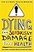 Dying Can Seriously Damage ...