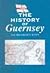 The History of Guernsey The...