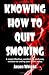 Knowing How to Quit Smoking