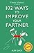 102 Ways to Improve Your Partner by Alex Quick