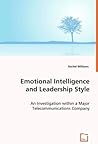 Emotional Intelligence and Leadership Style: An Investigation Within A Major Telecommunications Company