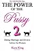 The Power of the Pussy Part Two: Dating, Marriage, and Divorce Advice for Women (Dating and Relationship Advice for Women - Get What You Want From Men: Love, Respect, Commitment, and More!)