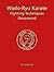 Wado-Ryu Karate Fighting Techniques Uncovered by Frank Johnson