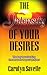 The Intensity of Your Desires (The Key to Unlocking the Answers to Your Prayers)