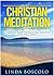 Christian Meditation: Finding God in Nature, People and the Bible