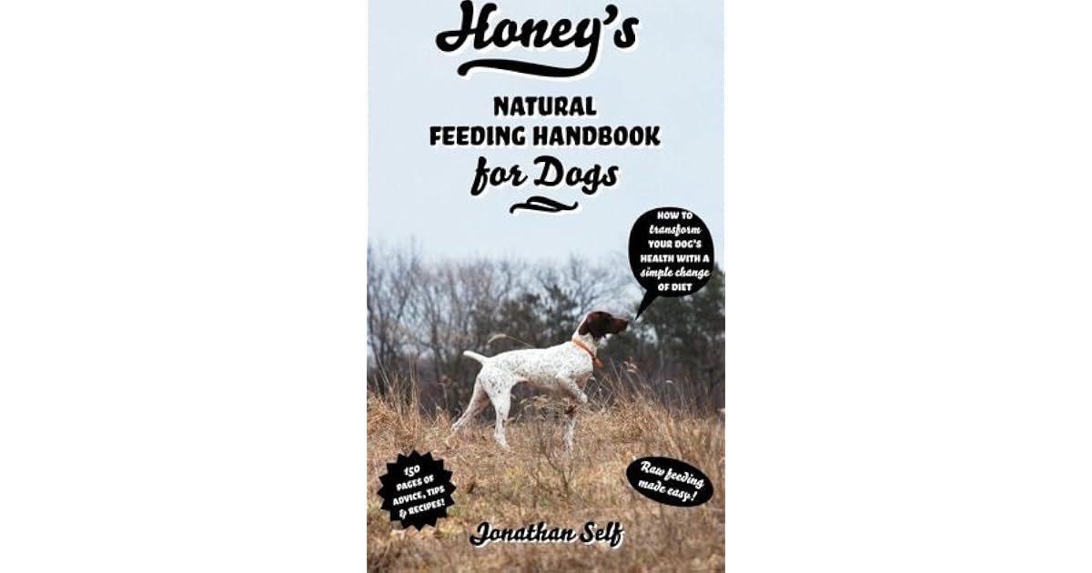 honey's natural feeding handbook for dogs