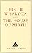 The House Of Mirth (Everyman's Library Classics)