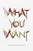 What You Want
