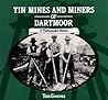 Tin mines and miners of Dartmoor: A photographic record