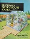 Be Your Own Greenhouse Expert (Expert Series)