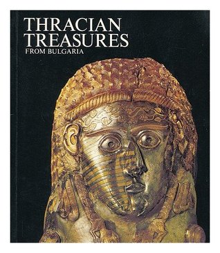 Thracian treasures from Bulgaria: A special exhibition held at the British Museum, January-March 1976 (Paperback)