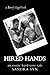 HIRED HANDS (erotic hard-core)