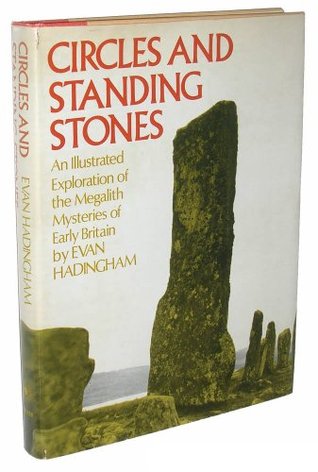 Circles and Standing Stones: An Illustrated Exploration of Megalith Mysteries of Early Britain (Hardcover)
