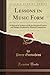 Lessons in Music Form: A Manual of Analysis of All the Structural Factors and Designs Employed in Musical Composition (Classic Reprint)