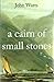 A Cairn of Small Stones : Being the Recollections of His Life, Told by Ian More McLellan of Brinacory to Mr Reginald McDonnell, Priest of North Morar, and Done into English by Him Out of the Erse Language, 1794