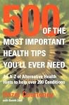 500 Of the Most Important Health Tips You'll Ever Need 500 Of the Most Important Health Tips You'll Ever Need