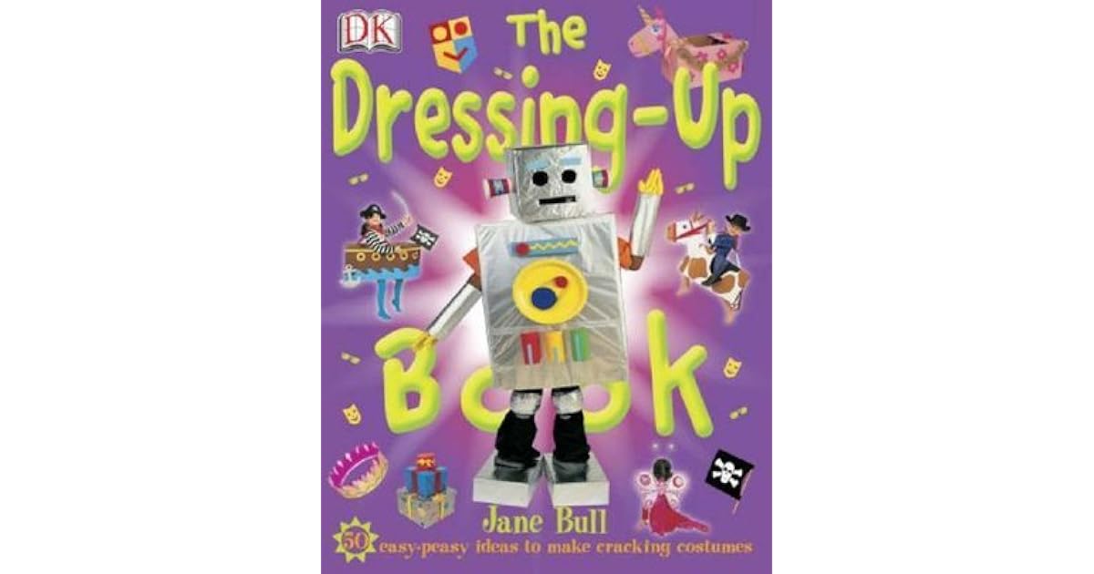 The Dressing Up Book by Jane Bull