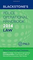 Blackstone's Police Operational Handbook 2014: Law
