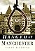 Hanged at Manchester