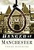 Hanged at Manchester