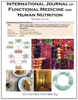 International Journal of Functional Medicine and Human Nutrition: Initial Considerations in Patient Assessment and Management: An Overview of Key ... Interpretation, and Risk Management (Paperback)