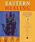 Eastern Healing : The Practical Guide to the Healing Traditions of China, India, Tibet and Japan