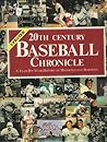 20th Century Baseball Chronicle: A Year-By-Year History of Major League Baseball