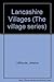 Lancashire villages (The village series)