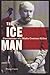 The Ice Man: Confessions Of...