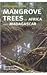 Field Guide to the Mangrove Trees of Africa and Madagascar