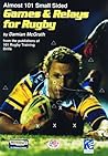 Almost 101 Small Sided Games and Relays for Rugby Almost 101 Small Sided Games and Relays for Rugby