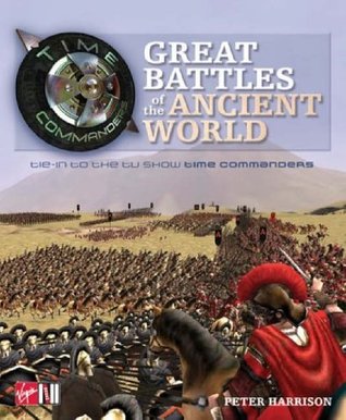 Time Commanders : Great Battles of the Ancient World (Paperback)