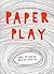 Paper Play by Lydia Crook