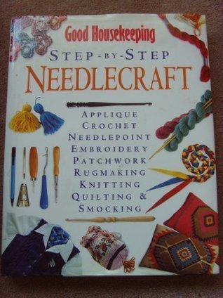 Good Housekeeping Step by Step Needlework (Hardcover)