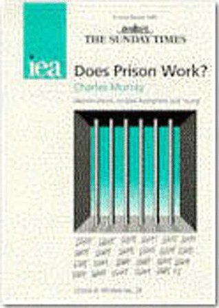 Does Prison Work? (Choice in Welfare)