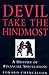 Devil Take The Hindmost A History of Financial Speculation by Edward Chancellor Devil Take The Hindmost A History of Financial Speculation by Edward Chancellor