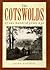 The Cotswolds of one hundred years ago by Alan Sutton